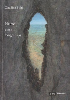 Claudine Bohi, "naître c'est longtemps"